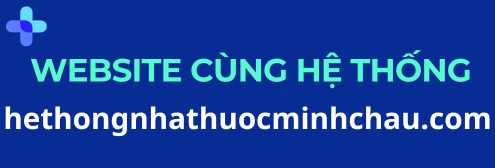 Hệ thống nhà thuốc minh châu